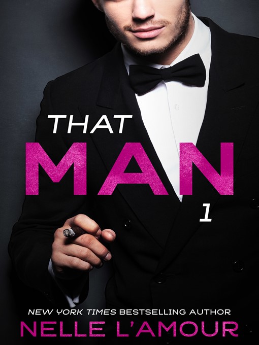 Title details for That Man 1 (That Man Trilogy) by Nelle L'Amour - Available